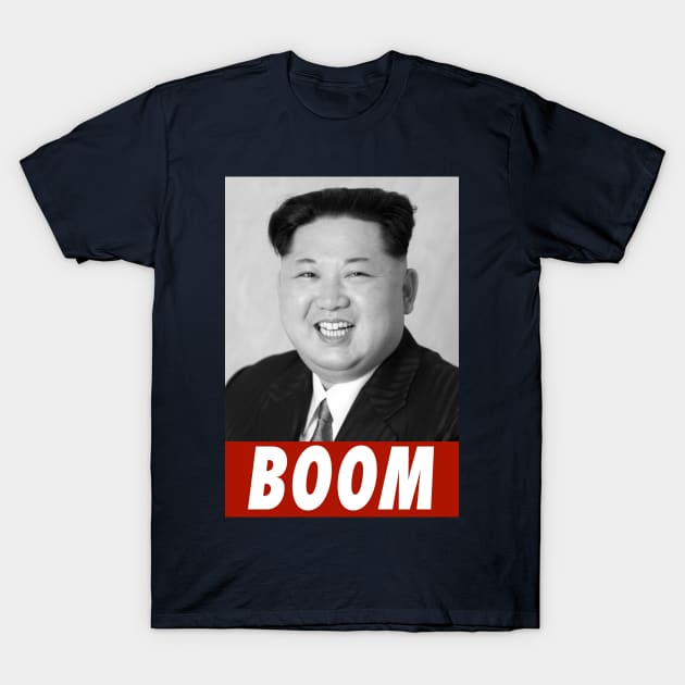 Kim Jong Un - Boom T-Shirt by agedesign